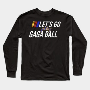 Let’s go play GaGa ball dodge ball PE is my favorite school subject Long Sleeve T-Shirt